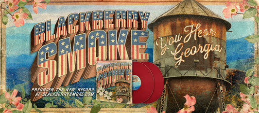 Pre-Order Blackberry Smoke's new Album YOU HEAR GEORGIA