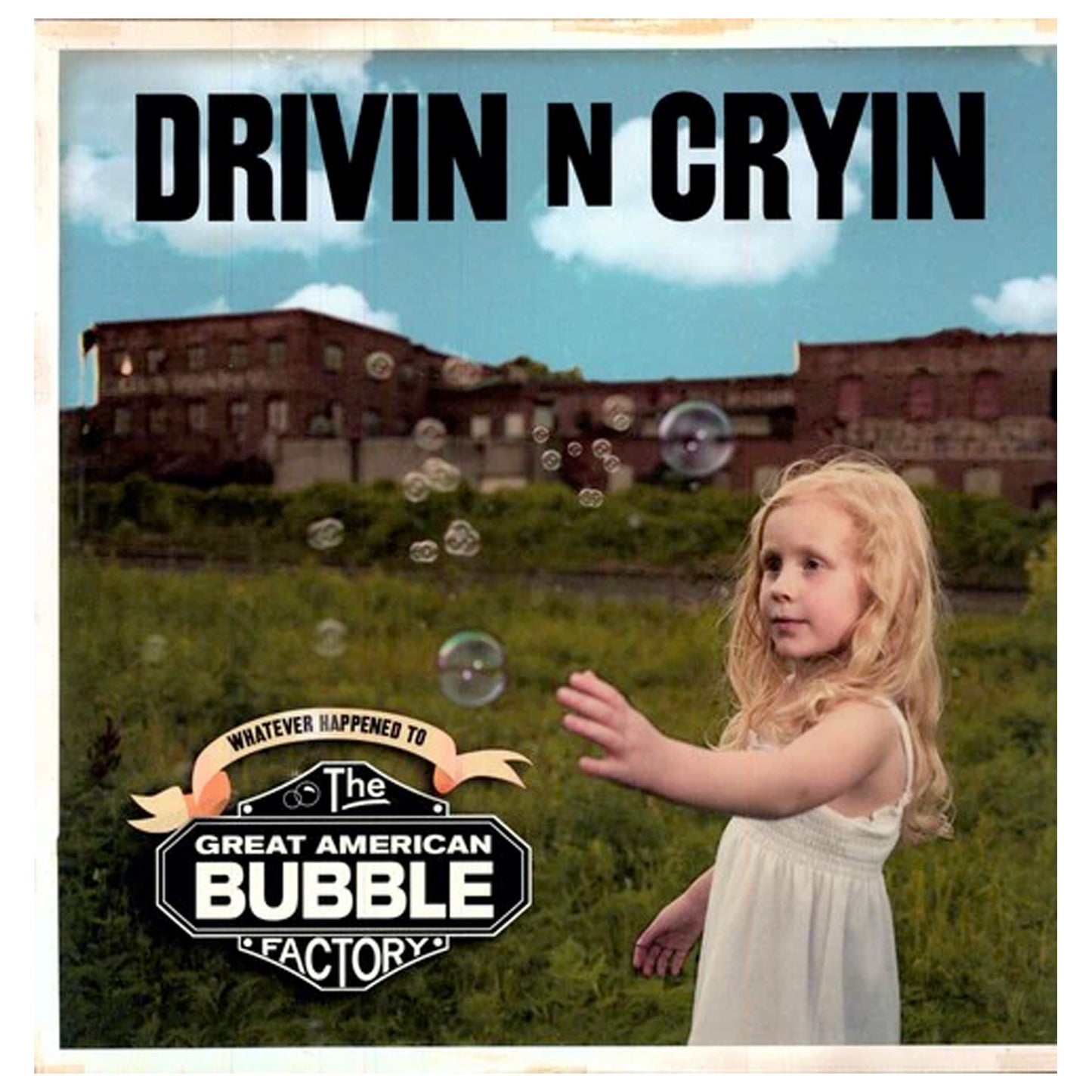 Drivin N Cryin: Great American Bubble Factory CD